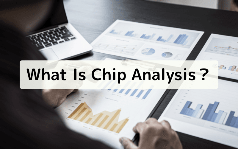 Chip Analysis