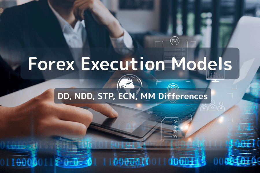 Forex execution models explained: DD, NDD, STP, ECN, MM differences and how to choose