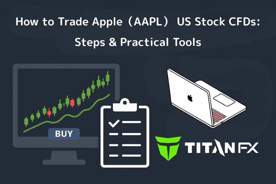 How to trade Apple (AAPL) US-stock CFDs: steps and useful tools