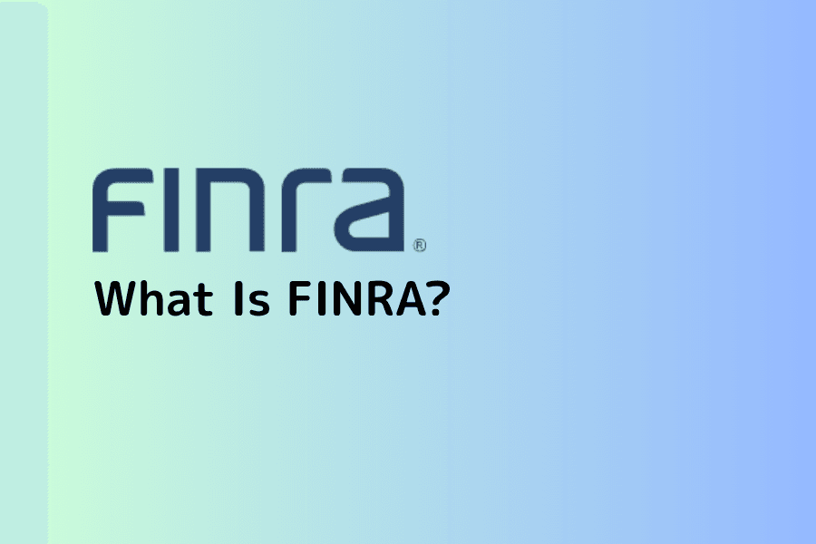 FINRA (Financial Industry Regulatory Authority): Role, Oversight Scope, and Why Investors Should Understand It
