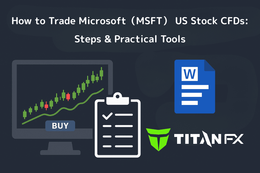 How to trade Microsoft (MSFT) US-stock CFDs: steps and tools