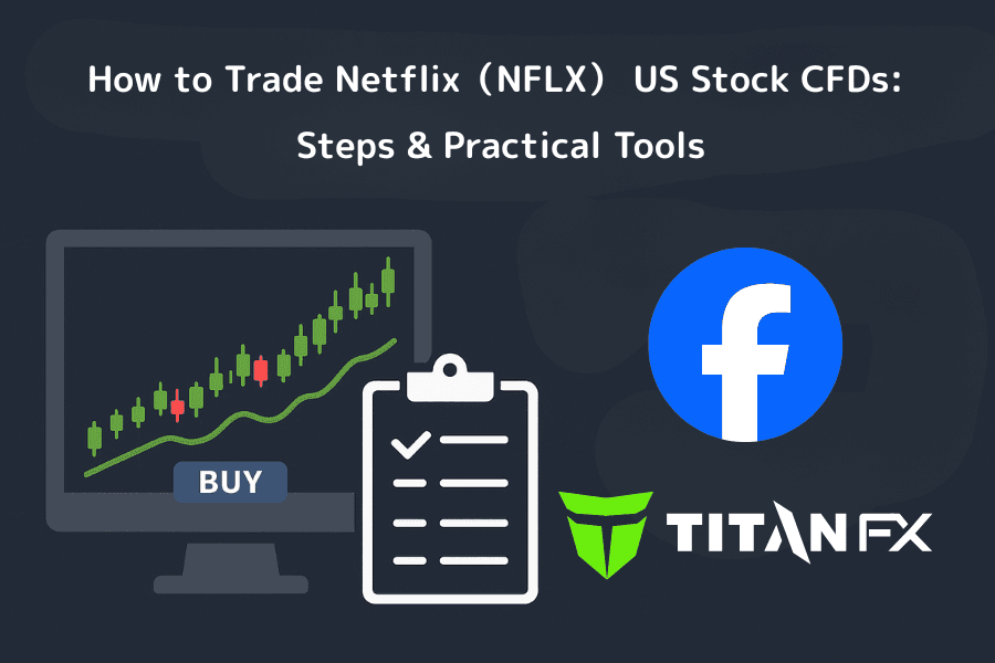 How to trade Netflix (NFLX) US-stock CFDs: steps and tools