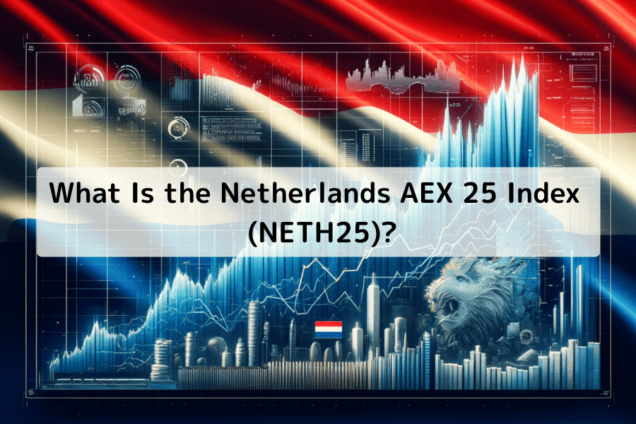 Netherlands AEX 25 Index (NETH25) Overview and Trading Guide
