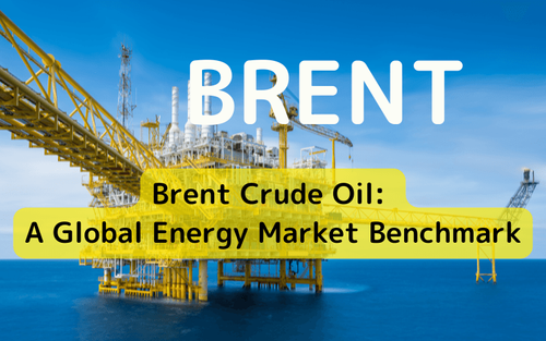 ブレント原油：世界のエネルギー市場のベンチマーク