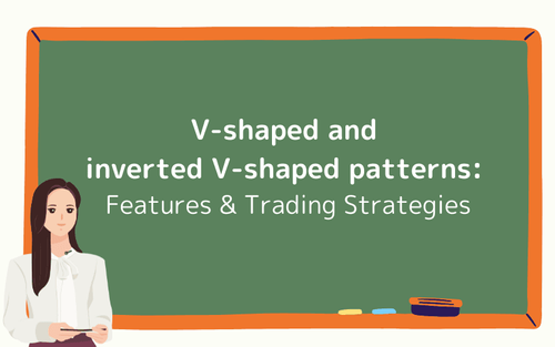 V-shaped and Inverted V Patterns: Features and Strategies