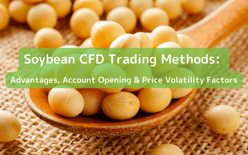 Soybean CFD Trading Methods and Advantages