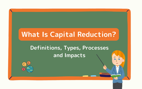 Capital Reduction: Types, Impacts, and Strategies Unveiled