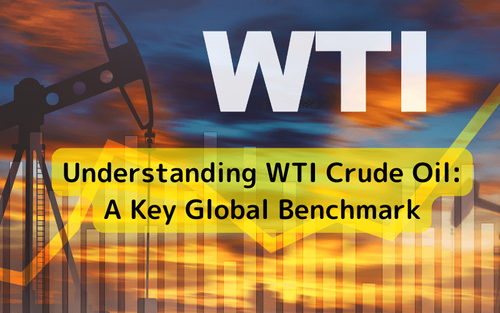 WTI原油を理解する：世界の主要なベンチマーク