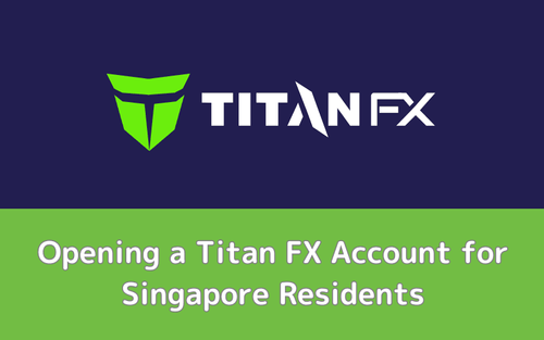 How to Open a Titan FX Account: A Complete Guide for Singapore Residents