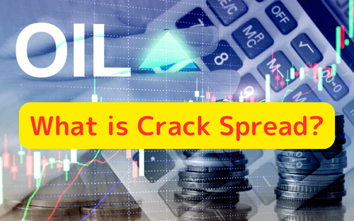 クラック・スプレッド：製油所の収益性を示す重要指標