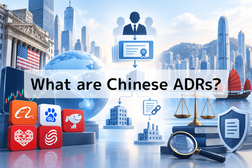 What Are Chinese ADRs? ADR, VIE, Hong Kong Listings and Delisting Risk Explained