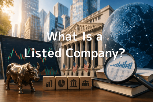 What Is a Listed Company? Why Firms List, Market Tiers, and What to Watch