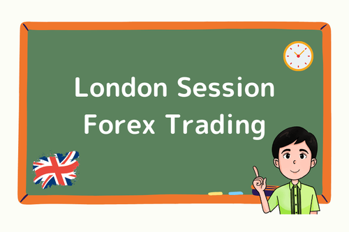 London Session Forex Trading: Key Characteristics, Strategies, and Tips