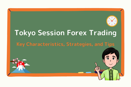 Tokyo Session Forex Trading: Key Characteristics, Strategies, and Tips