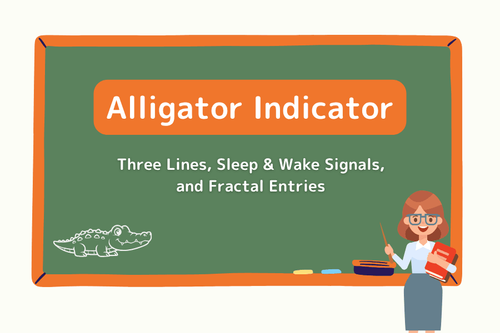 Alligator Indicator Explained: The Three Lines, Sleep and Wake Signals, and Fractal Entries