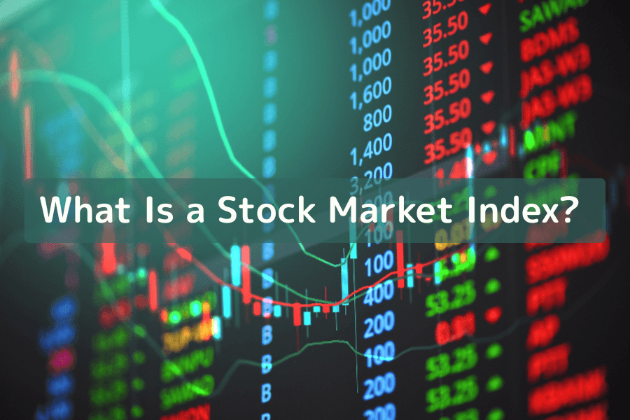 What is a stock market index? Uses, major indices, and how to invest