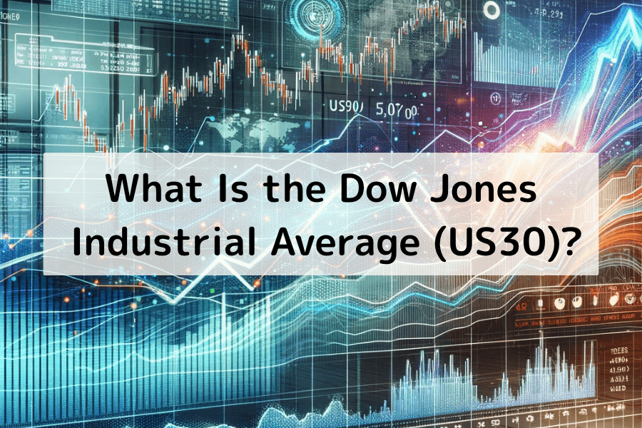 What Is the Dow Jones Industrial Average (US30)? Constituents, Price Trends, and Trading Guide