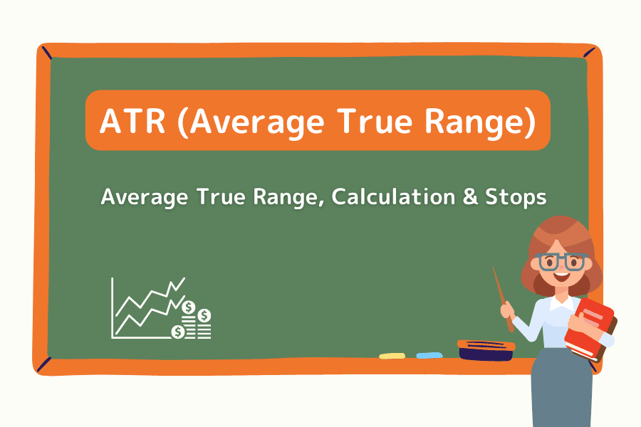 ATR Indicator: Average True Range, Calculation & Stops