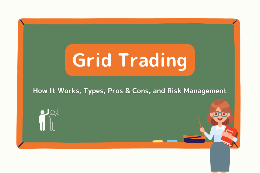 Grid trading explained: how it works, common types, pros and cons, and risk management