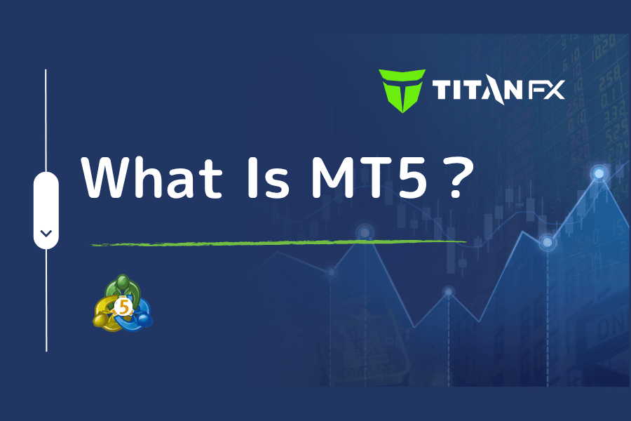 What Is MT5? A Complete Guide to MetaTrader 5 and Its Differences from MT4